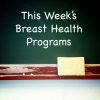 chalkboard_this_weeks_breast_health_programs